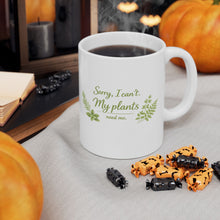 Botanical 'Sorry, I can't. My plants need me.' Ceramic Mug – 11oz Gardener Gifts