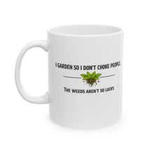 Gardener Humor Ceramic Mug - "I Garden So I Don't Choke People" Coffee Cup (11oz)